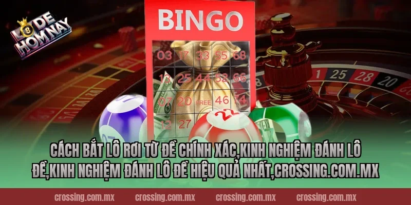 Cách bắt lô rơi từ đề chính xác,Kinh Nghiệm Đánh Lô Đề,Kinh nghiệm đánh lô đề hiệu quả nhất,sunlightart.com.tw