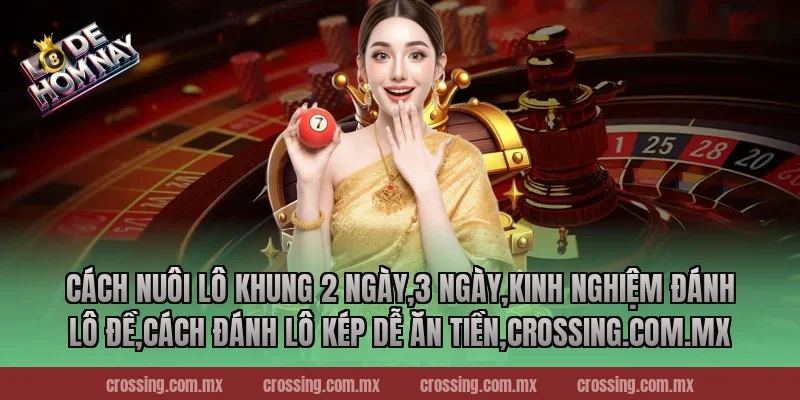 Cách nuôi lô khung 2 ngày,3 ngày,Kinh Nghiệm Đánh Lô Đề,Cách đánh lô kép dễ ăn tiền,sunlightart.com.tw