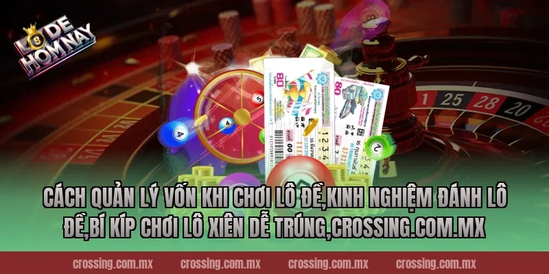 Cách quản lý vốn khi chơi lô đề,Kinh Nghiệm Đánh Lô Đề,Bí kíp chơi lô xiên dễ trúng,sunlightart.com.tw
