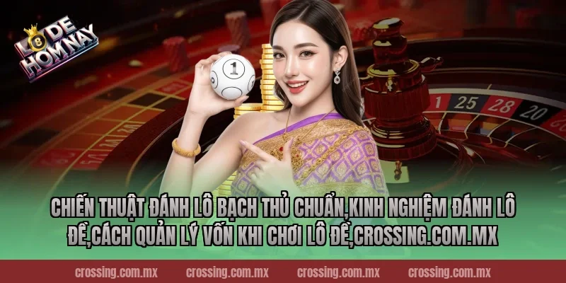Chiến thuật đánh lô bạch thủ chuẩn,Kinh Nghiệm Đánh Lô Đề,Cách quản lý vốn khi chơi lô đề,sunlightart.com.tw