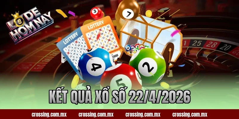 Update Nhanh Kết Quả Xổ Số 22/4/2026 – Hôm Nay Ra Con Gì?