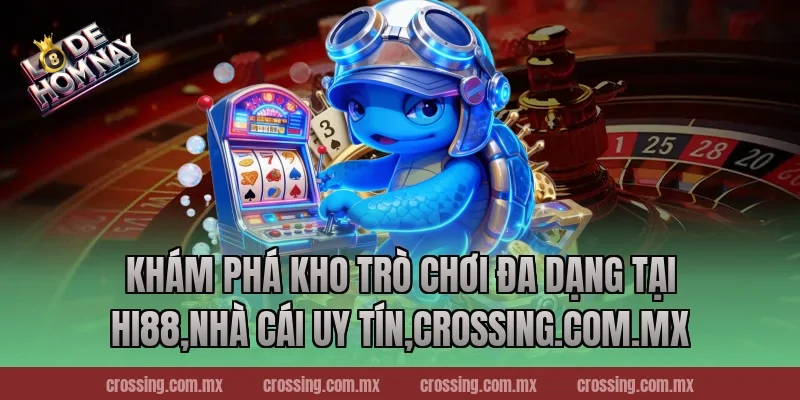 Khám phá kho trò chơi đa dạng tại Hi88,Nhà Cái Uy Tín,sunlightart.com.tw