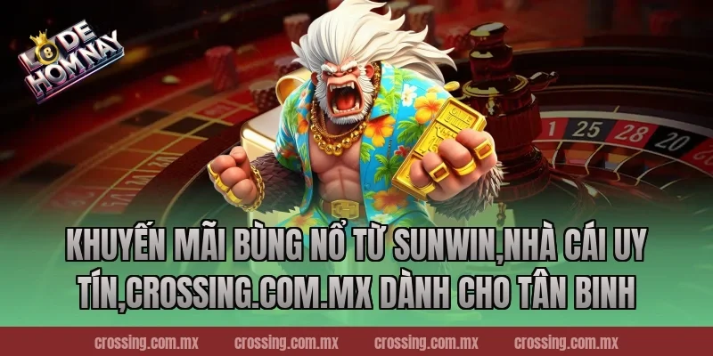 Khuyến mãi bùng nổ từ Sunwin,Nhà Cái Uy Tín,sunlightart.com.tw dành cho tân binh