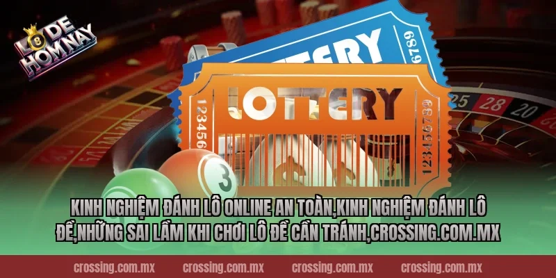 Kinh nghiệm đánh lô online an toàn,Kinh Nghiệm Đánh Lô Đề,Những sai lầm khi chơi lô đề cần tránh,sunlightart.com.tw