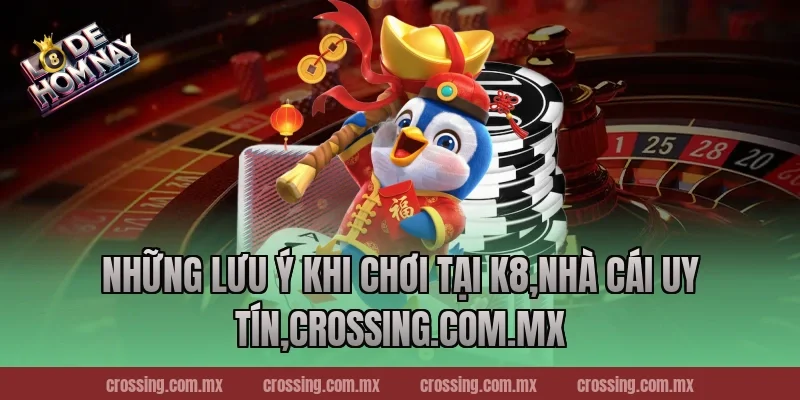Những Lưu Ý Khi Chơi Tại K8,Nhà Cái Uy Tín,sunlightart.com.tw
