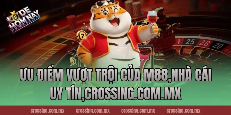 Ưu điểm vượt trội của M88,Nhà Cái Uy Tín,sunlightart.com.tw