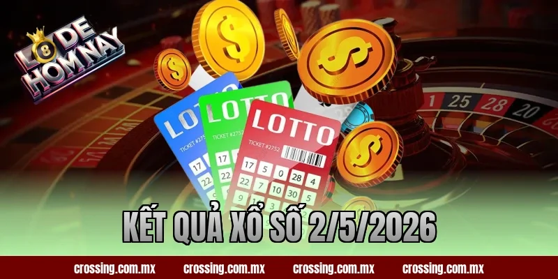 Kết Quả Xổ Số 2/5/2026 – Lô Đề Hôm Nay Đánh Số Mấy Ngon?