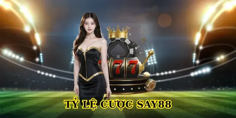 Giải mã Tỷ lệ cược Say88 và kinh nghiệm chơi hiệu quả